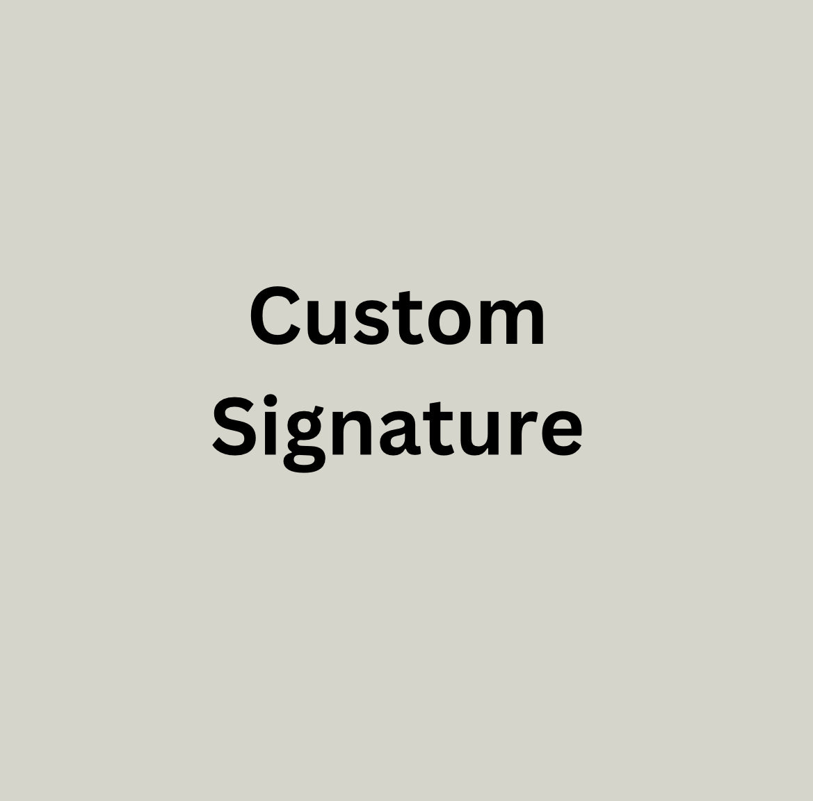 Custom Signature