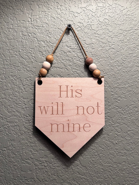 His Will Wall Hanging